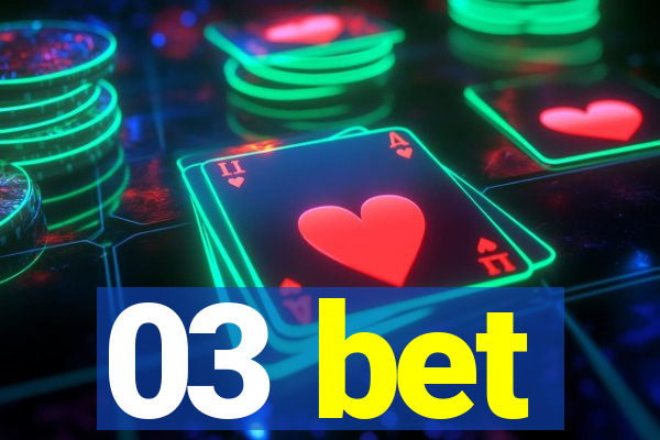 03 bet